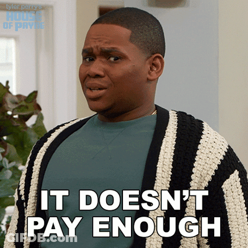 A Man In A Striped Sweater Says It Doesn 'T Pay Enough GIF
