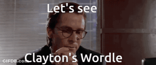 A Man In A Suit And Glasses With The Words Let 'S See Clayton 'S Wordle Below Him GIF