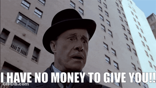 A Man In A Suit And Hat Says I Have No Money To Give You GIF