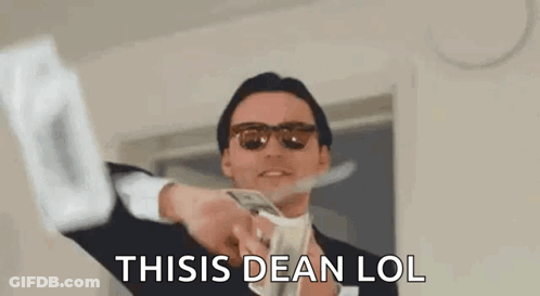 A Man In A Suit And Sunglasses Is Throwing A Bunch Of Money In The Air And Saying `` This Is Dean LOL '' . GIF