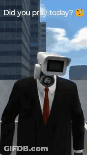 A Man In A Suit And Tie Has A Camera On His Head And The Words Did You Pray Today GIF