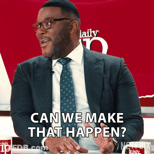 A Man In A Suit And Tie Is Asking Can We Make That Happen GIF