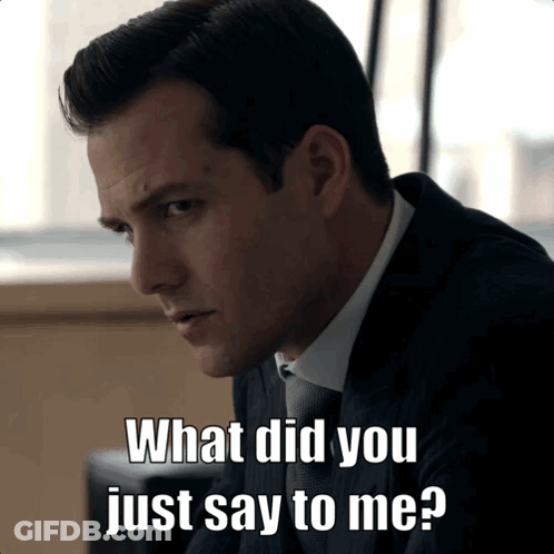 A Man In A Suit And Tie Is Asking What Did You Just Say To Me GIF