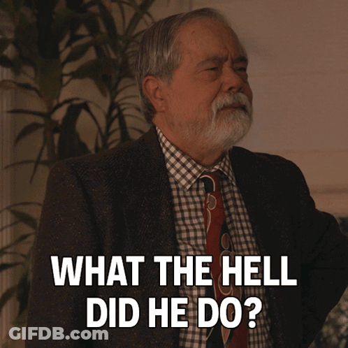 A Man In A Suit And Tie Is Asking " What The Hell Did He Do " GIF