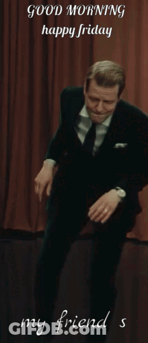 A Man In A Suit And Tie Is Dancing And Says Good Morning Happy Friday My Friend S GIF