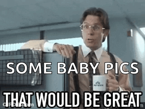 A Man In A Suit And Tie Is Holding A Cup Of Coffee And Saying `` Some Baby Pics That Would Be Great '' GIF