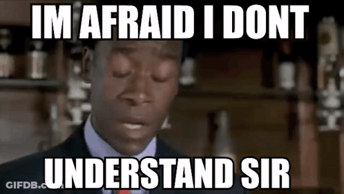 A Man In A Suit And Tie Is Making A Funny Face And Says `` Im Afraid I Dont Understand Sir '' GIF