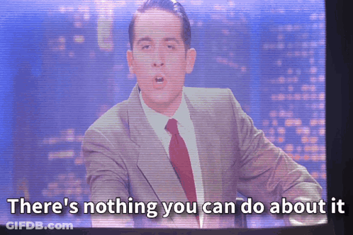 A Man In A Suit And Tie Is On A Screen That Says " There 'S Nothing You Can Do About It " GIF