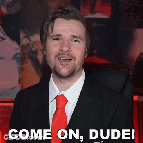A Man In A Suit And Tie Is Saying " Come On Dude " GIF