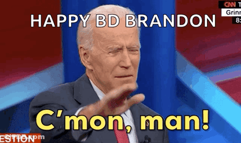 A Man In A Suit And Tie Is Saying Happy Bd Brandon C'mon Man GIF