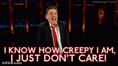 A Man In A Suit And Tie Is Saying I Know How Creepy I Am I Just Don 'T Care GIF