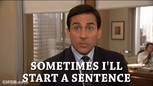 A Man In A Suit And Tie Is Saying Sometimes I 'Ll Start A Sentence GIF
