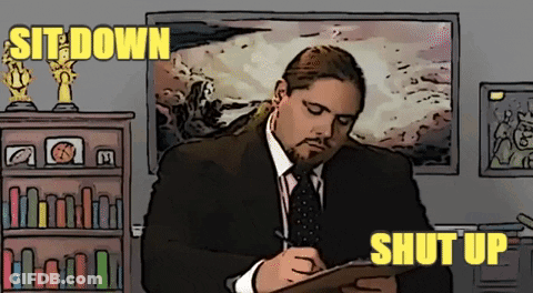 A Man In A Suit And Tie Is Writing On A Clipboard With The Words Sit Down Shut Up Behind Him GIF