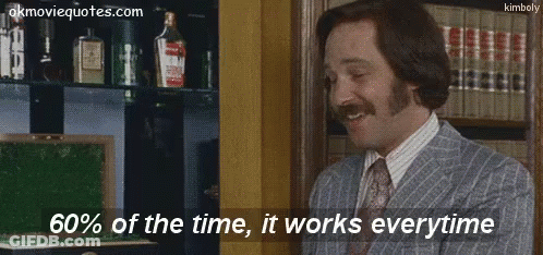 A Man In A Suit And Tie Says 60 % Of The Time It Works Every Time GIF