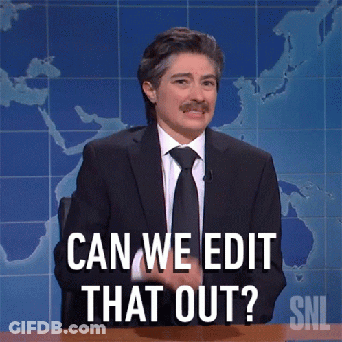 A Man In A Suit And Tie Says " Can We Edit That Out ? " GIF