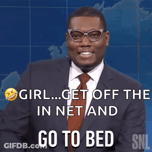 A Man In A Suit And Tie Says Girl Get Off The In Net And Go To Bed On Snl GIF