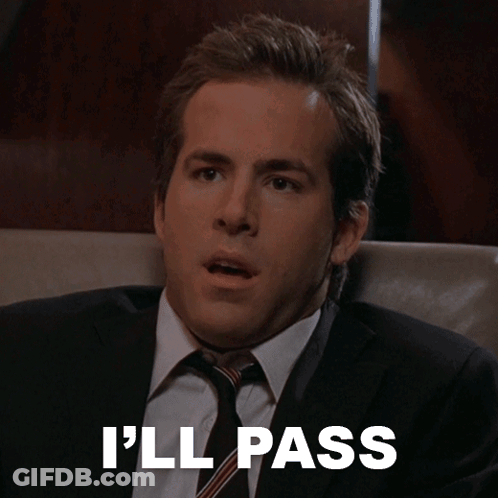 A Man In A Suit And Tie Says " I 'Ll Pass " In Front Of Him GIF