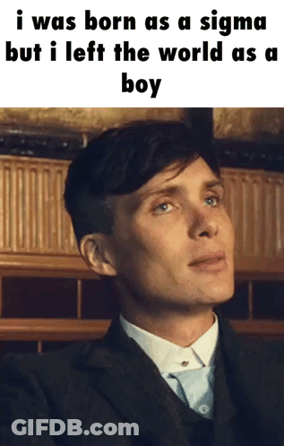 A Man In A Suit And Tie Says I Was Born As A Sigma GIF