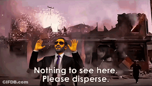 A Man In A Suit And Tie Says " Nothing To See Here Please Disperse " In Front Of An Explosion GIF