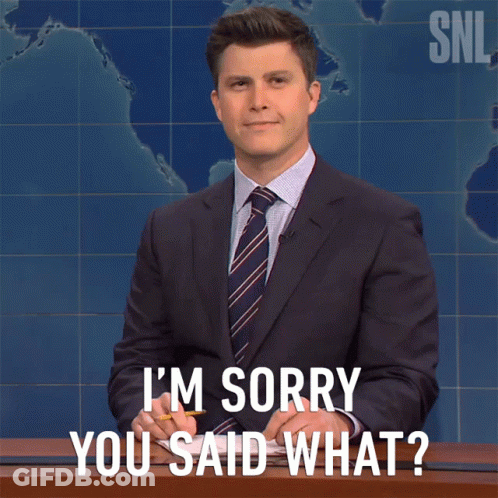 A Man In A Suit And Tie Says Sorry You Said What GIF