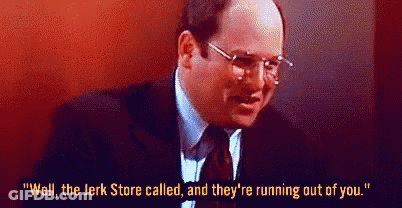 A Man In A Suit And Tie Says " Well The Jerk Store Called And They 'Re Running Out Of You . " GIF