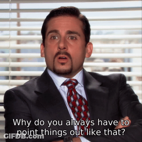 A Man In A Suit And Tie Says " Why Do You Always Have To Point Things Out Like That ? " GIF