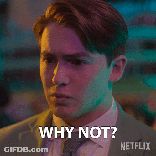 A Man In A Suit And Tie Says Why Not Netflix GIF