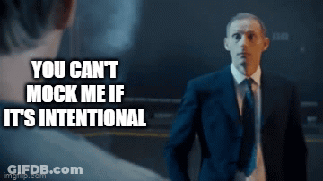 A Man In A Suit And Tie Says You Can 'T Mock Me If It Is Intentional GIF