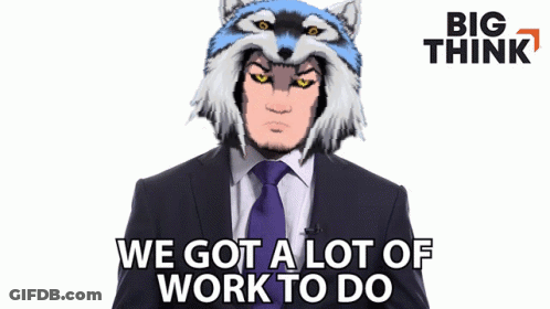 Man In Suit And Wolf Hat Says We Got Work To Do GIF