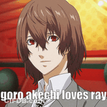 A Man In A Suit And Tie With A Caption That Says " Goro Akichi Loves Ray " GIF