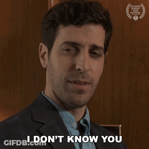A Man In A Suit Says " I Don T Know You " GIF
