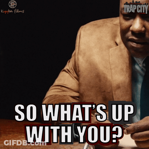 A Man In A Suit Says " So What 'S Up With You ? " GIF