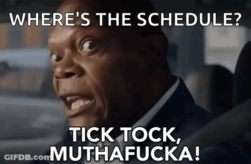 A Man In A Suit Says " Where 'S The Schedule " And " Tick Tock Muthafucka " GIF