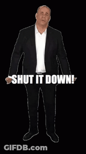 A Man In A Suit With The Words Shut It Down On The Bottom GIF