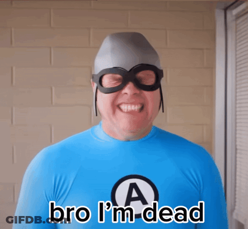 A Man In A Superhero Costume Says " Bro I 'M Dead " In Front Of A Brick Wall GIF