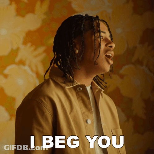 A Man In A Tan Jacket Says I Beg You In White Letters GIF