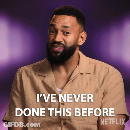 A Man In A Tan Shirt Says I 'Ve Never Done This Before Netflix GIF