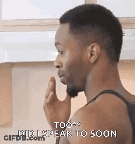 A Man In A Tank Top Is Making A Funny Face And Says `` Did I Speak To Soon '' . GIF