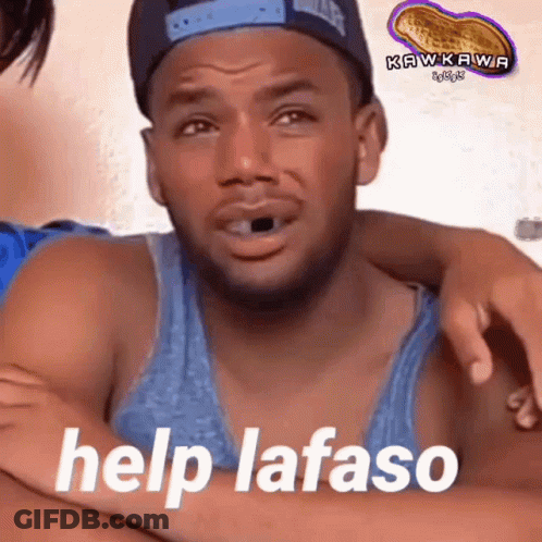 A Man In A Tank Top Says Help Lafaso With A Peanut In The Background GIF