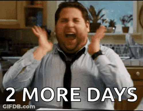 A Man In A Tie Is Celebrating With The Words 2 More Days GIF