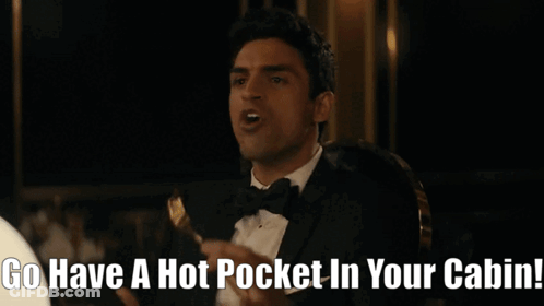 A Man In A Tuxedo And Bow Tie Says " Go Have A Hot Pocket In Your Cabin " GIF
