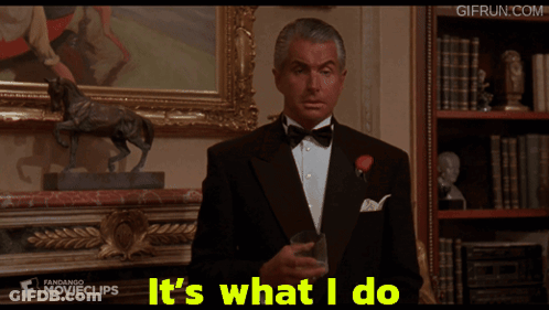 A Man In A Tuxedo With The Words It 'S What I Do Written Below Him GIF