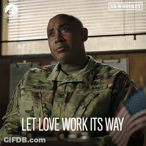 A Man In A Us Army Uniform Says Let Love Work It 'S Way GIF