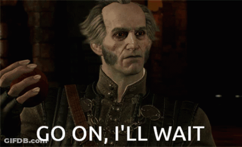 A Man In A Video Game Says Go On I Ll Wait GIF