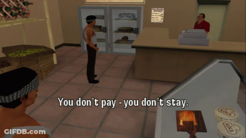 A Man In A Video Game Says " You Don T Pay You Don T Stay " GIF