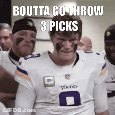 A Man In A Vikings Jersey Says Boutta Go Throw Three Picks GIF