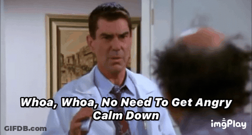 A Man In A White Coat And Tie Is Talking To Another Man And Says Whoa Whoa No Need To Get Angry Calm Down GIF