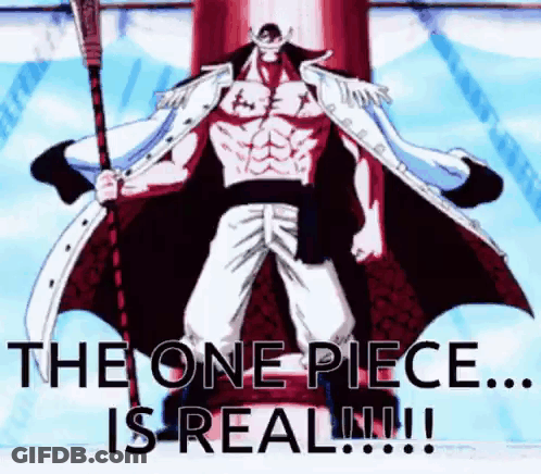 A Man In A White Coat Is Holding A Sword And Says `` The One Piece Is Real ! '' GIF