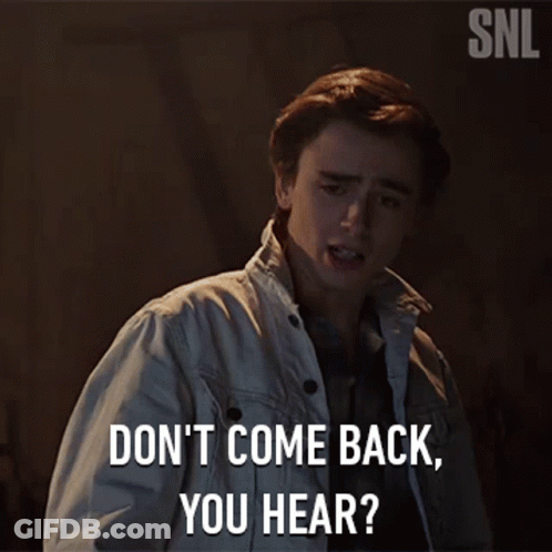A Man In A White Jacket Says " Don 'T Come Back You Hear " GIF