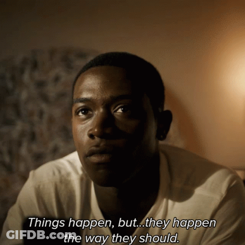 A Man In A White Shirt Has A Caption That Says Things Happen But They Happen The Way They Should GIF